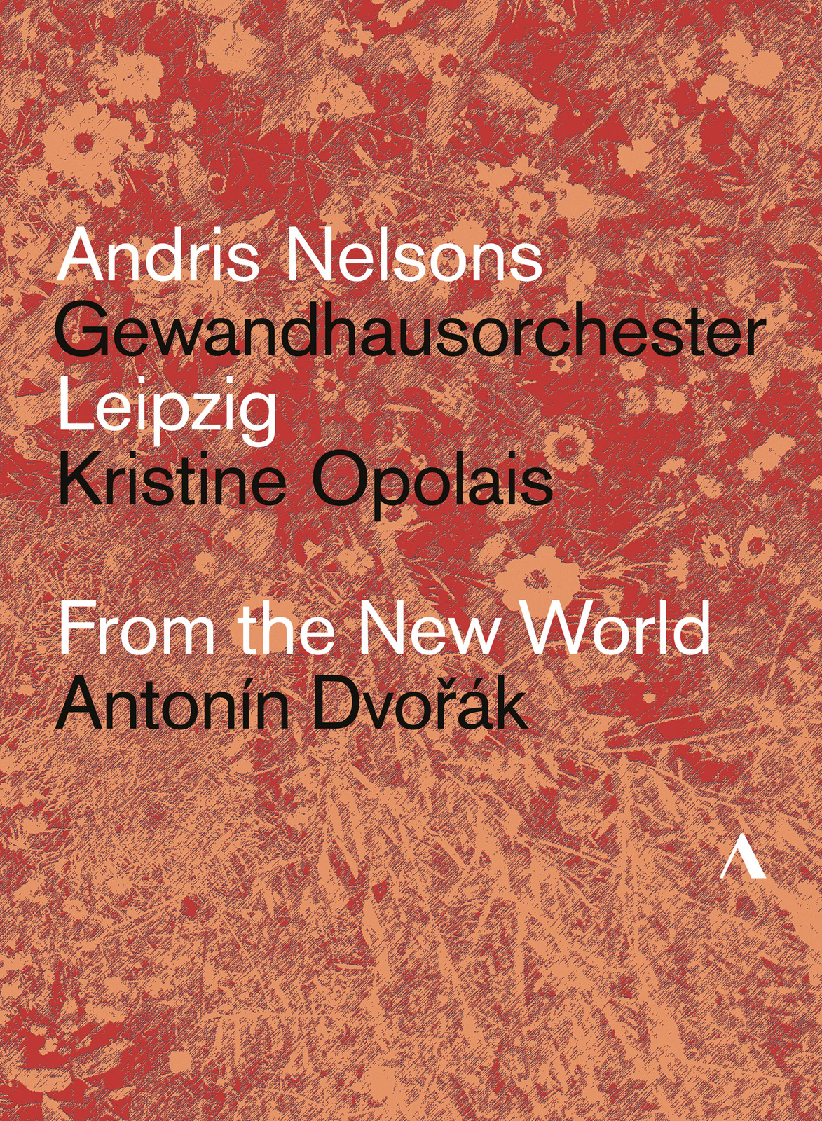 Antonin Dvorak, Andris Nelsons, Kristine Opolais, Gewandhausorchester, From the New World