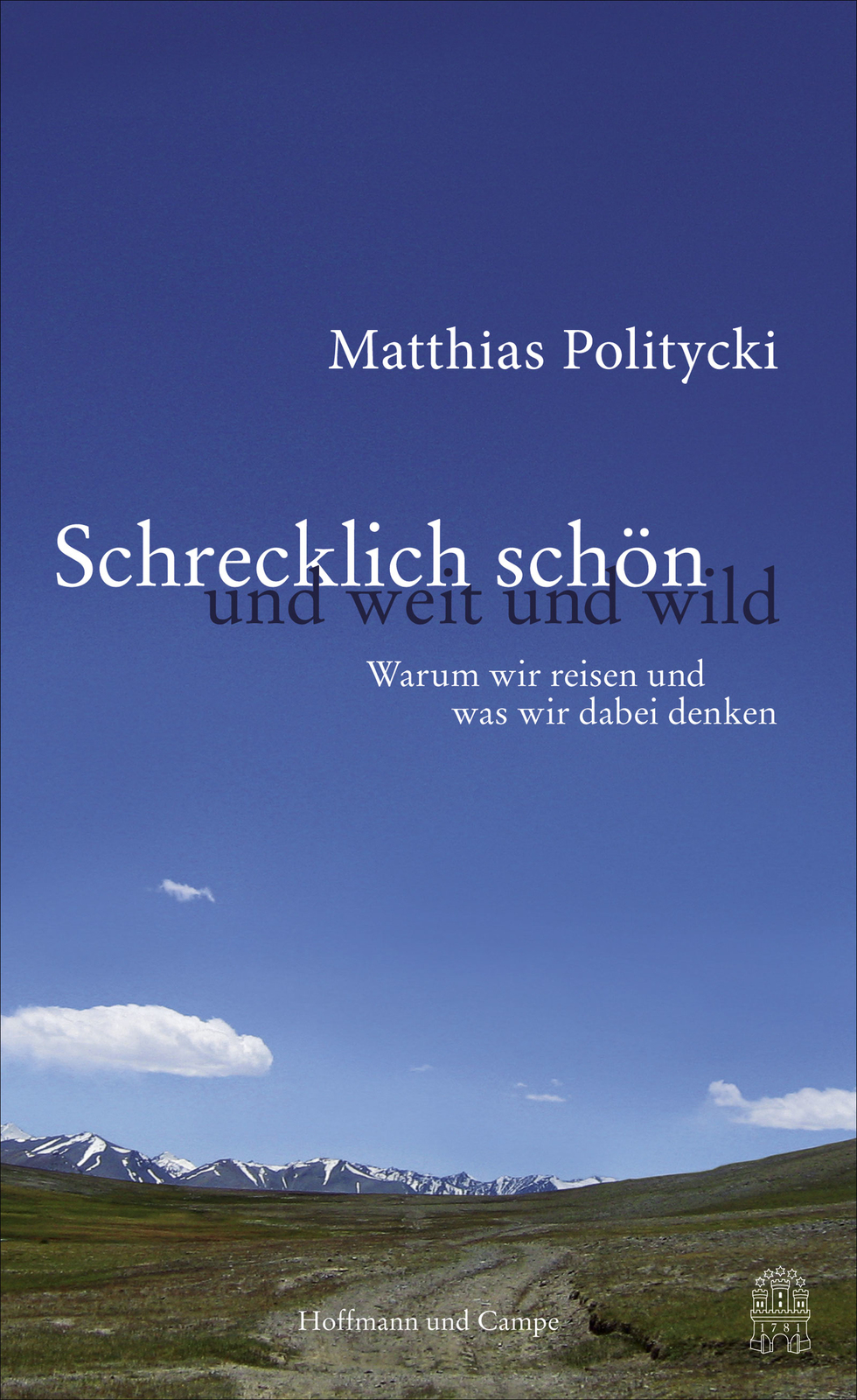 Matthias Politicky, Schrecklich schön, Buch, Hoffmann und Campe